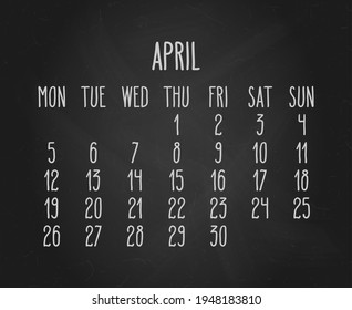 Hand written chalk vector calendar for April year 2021 over blackchalkboard background. Week starting from Monday
