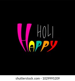 Hand written colorful quote Happy Holi. Isolated objects on black background. Vector illustration. Design concept for festival of colors, party, celebration.