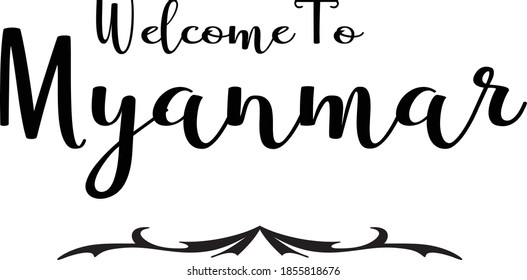 Hand Written Country Name Welcome To Myanmar Typography Text  