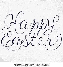 Hand written Easter phrase. Greeting card text templates. Happy easter lettering in modern calligraphy style. Vector holiday  illustration of handwritten Happy Easter.