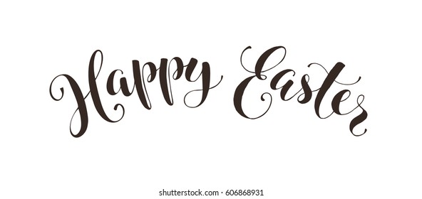 Hand written Easter phrase. Greeting card text template  isolated on white background. Happy easter lettering in hand drawn calligraphy style. 