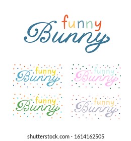 Hand written Easter phrases .Greeting card text templates isolated on white background. Happy easter lettering modern calligraphy style. Funny bunny text
