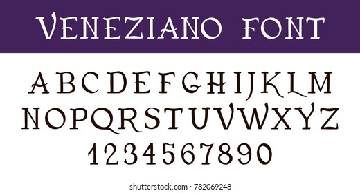 Hand written font calligraphy. Vintage decorative font with serif "VENEZIANO". Hand drawn text. Ink pen. Antiqua. Vector alphabet and numbers. For labels, quotes, decoration, invitations