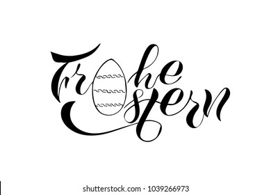 Hand written Frohe Ostern qoute. Template for a postcard, card, logo, banner, plakate. Greeting card with handdrawn lettering. Modern ink calligraphy. Happy Easter in german. Season greetings.