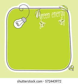 Hand written green text box for fill your text and words green energy