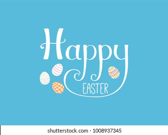 Hand written Happy Easter lettering with cute cartoon eggs. Isolated objects on blue. Vector illustration. Festive design elements. Concept for greeting card, invitation.