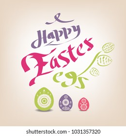 Hand written Happy Easter.Greeting card text template with Easter eggs 