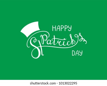 Hand written Happy Saint Patrick's day lettering. Isolated objects, white on green. Vector illustration. Design concept for greeting card, banner, celebration.