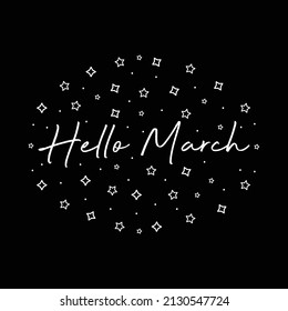 Hand Written Hello March Text On Black Background With White Stars