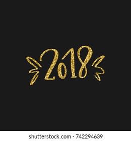 Hand written holiday phrase - 2018. Golden glitter calligraphy isolated on black background. Great element for your Christmas design