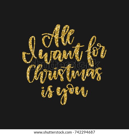 hand written holiday phrase all i want for christmas is you golden glitter calligraphy - All I Want For Christmas Is You Original Artist hand written holiday phrase all i want for christmas is you golden glitter calligraphy - All I Want For Christmas Is You Original Artist