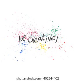 Hand written imagination inscription made in vector. Inspiring inscription made with fountain pen and decorated with ink splashes