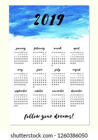 Hand written ink calendar template, 2019 year. Watercolor painted header with brush strokes, stains, splash blue background. Week starts Sunday. Follow your dreams! Blank sheets paper, binder concept.