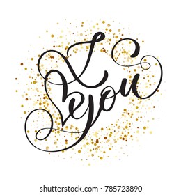 Hand written inscription I love you on the background of golden confetti, Vector Valentines day cards templates