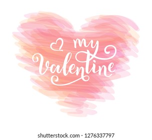 Hand written inscription "My Valentine" with pink heart on background.