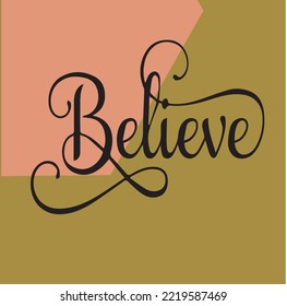 Hand written inscription that says : Believe made on a brown-pink background