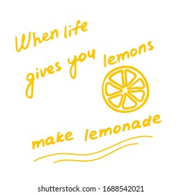 Hand written inscription When life gives you lemon make lemonade. Lemon doodle icon.