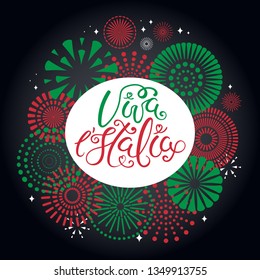 Hand written Italian lettering quote Viva l Italia, Long live Italy, with fireworks in flag colors, on black background. Vector illustration. Design element for poster, banner, greeting card.