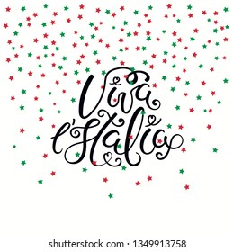 Hand written Italian lettering quote Viva l Italia, Long live Italy, with confetti in flag colors. Isolated objects on white background. Vector illustration. Design element for poster, banner, card.