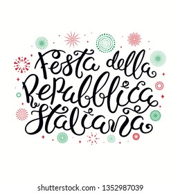 Hand written Italian lettering quote Festa Della Repubblica Italiana, Happy Republic Day, with fireworks in Italy flag colors. Isolated on white background. Vector illustration. Design poster, card.