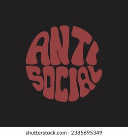 Hand written lettering Anti Social in circle shape. Retro style, 70s poster