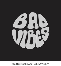 Hand written lettering Bad Vibes in circle shape. Retro style, 70s poster