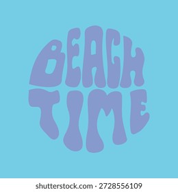 Hand written lettering Beach Time in circle shape. Retro style, 70s poster