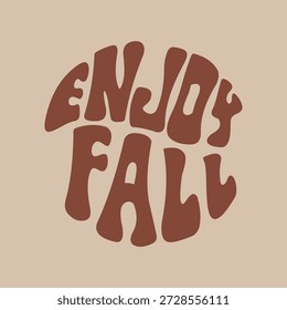 Hand written lettering Enjoy Fall in circle shape. Retro style, 70s poster