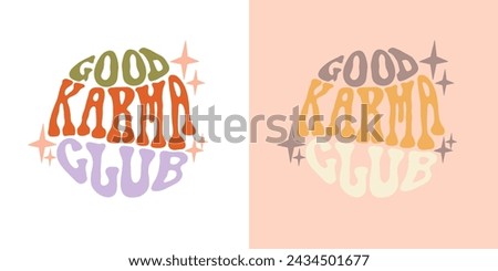 Hand written lettering Good karma club in circle shape. Retro style, 70s poster
