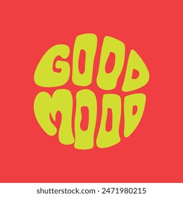 Hand written lettering Good Mood in circle shape. Retro style, 70s poster