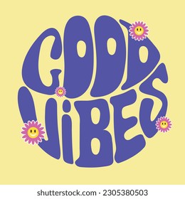 Hand written lettering Good Vibes. Retro style, 70s poster.Trendy groovy print design for posters, cards, t-shirts.