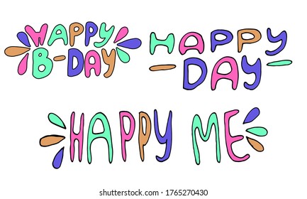 Hand written lettering Happy Birthday text. Vector illustration of positive quotation isolated on white background. Template for greeting card, poster or print