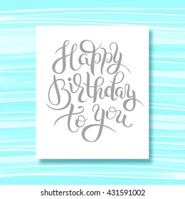 hand written lettering Happy Birthday to you on striped pattern for invitation, greeting card, prints and poster, calligraphic vector illustration