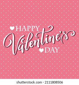 Hand written lettering Happy Valentines day, vector illustration, t-shirt design, greeting card, logotype, banner, invitation.