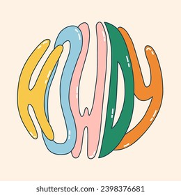 Hand written lettering with phrase Howdy in the circle. Bold funky lettering in western, cowboy and cowgirl theme. Hand drawn quote for t-shirt print, retro party, postcard. Custom font for posters.