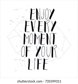 Hand written lettering positive quote, motivational and inspirational inscription, calligraphy vector illustration