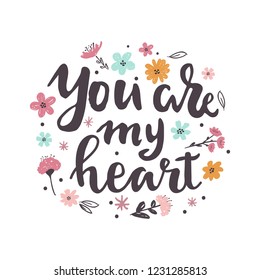 Hand written lettering quote about love and relationship. Hand drawn lettering words you are my heart .Valentine day card on white background