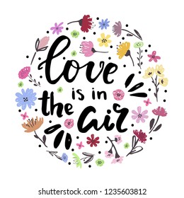 Hand written lettering quote about love and relationship. Hand drawn lettering phrase love is in the air.Valentine day card