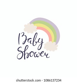 Hand written lettering quote Baby shower with rainbow. Isolated objects on white background. Vector illustration. Design concept for banner, greeting card.