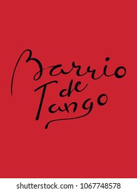 Hand written lettering quote Barrio de tango in Spanish, tr. Tango district. Isolated objects on red background. Vector illustration. Design concept for t-shirt print, poster, greeting card.