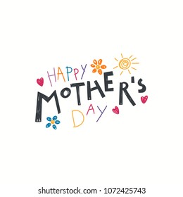 Hand written lettering quote Happy Mothers Day with childish drawings of sun, hearts, flowers. Isolated objects on white background. Vector illustration. Design concept for banner, greeting card.