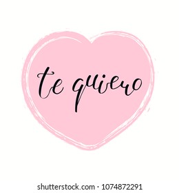 Hand written lettering quote Love you in Spanish, Te quiero, in a heart. Isolated objects on white background. Vector illustration. Design concept for banner, greeting card.