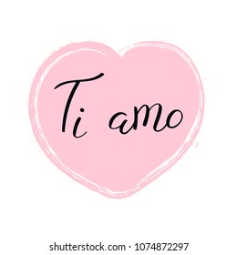 Hand written lettering quote Love you in Italian, Ti amo, in a heart. Isolated objects on white background. Vector illustration. Design concept for banner, greeting card.