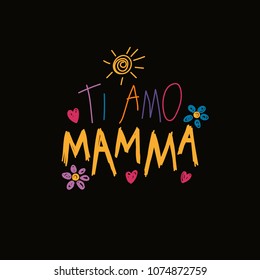 Hand written lettering quote Love you Mom in Italian, Ti amo mamma, with childish drawings of sun, hearts, flowers. Isolated on black. Vector illustration. Design concept for Mothers Day banner, card.