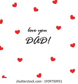 Hand written lettering quote Love you Dad with hearts. Isolated objects on white background. Vector illustration. Design concept for Fathers Day banner, greeting card.