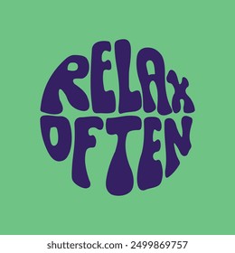 Hand written lettering Relax Often in circle shape. Retro style, 70s poster