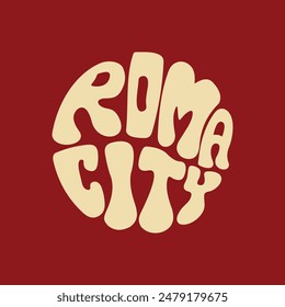 Hand written lettering Roma City in circle shape. Retro style, 70s poster