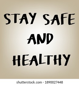 Hand written message. Stay safe and healthy. corona virus.