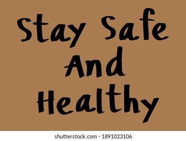 Hand written message. Stay safe and healthy. corona virus.
