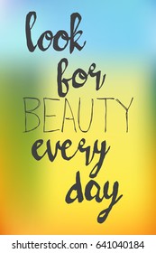 hand written modern calligraphy quote "look for beauty every day". vector illustration